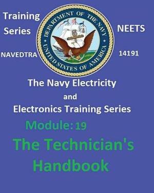 The Navy Electricity and Electronics Training Series: Module 19 The Technician's Handbook by United States Navy