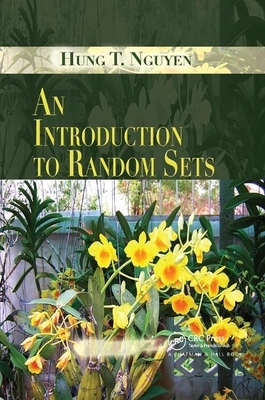 An Introduction to Random Sets by Hung T. Nguyen