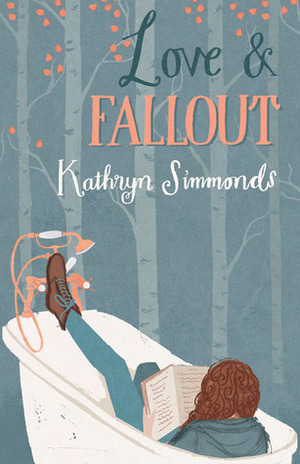 Love and Fallout by Kathryn Simmonds
