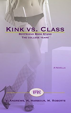 Kink vs. Class: Boyfriend Book Stand 0.5 by Marley Roberts, Ivy Love, H. Harbour, V. Andrews