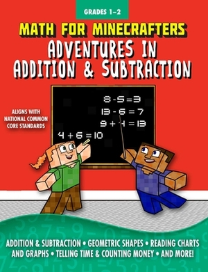 Math for Minecrafters: Adventures in Addition & Subtraction by 