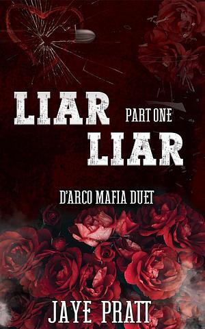 Liar Liar - Part One by Jaye Pratt