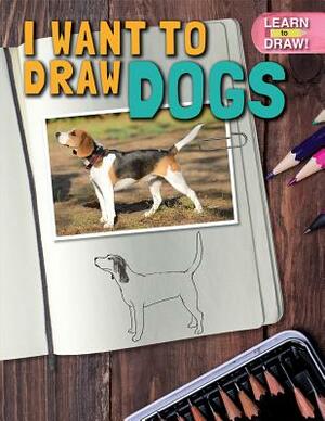 I Want to Draw Dogs by Frank Felice