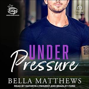 Under Pressure by Bella Matthews