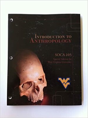introduction to anthropology by Michael Alan Park, Wendy Ashmore, Conrad Phillip Kottak, Robert J. Sharer