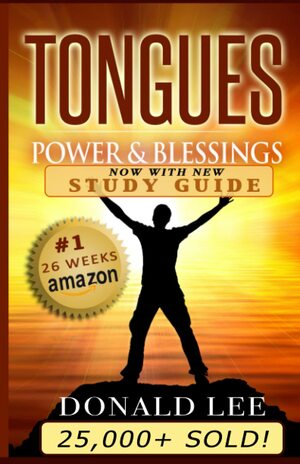 Tongues: Power & Blessings - w/ STUDY GUIDE: Secrets to Power Prayer by Donald Lee