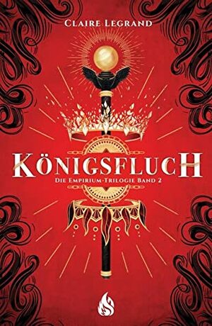 Königsfluch by Claire Legrand, Alexandra Rak, Ariane Böckler