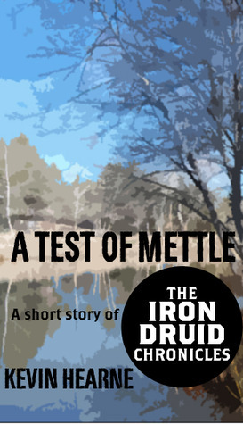 A Test of Mettle by Kevin Hearne