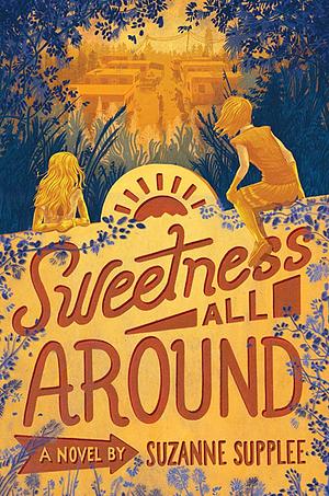 Sweetness All Around by Suzanne Supplee