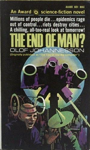 The End of Man? by Hannes Alfvén, Olof Johannesson, Olof Johannesson