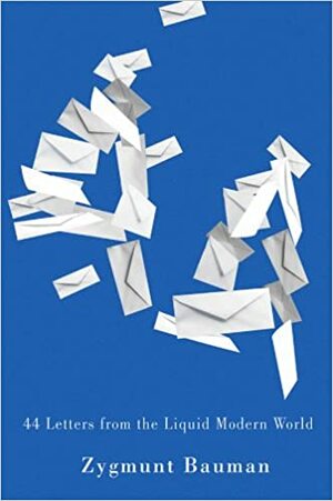 44 cartas desde el mundo líquido by Zygmunt Bauman