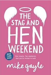 The Stag and Hen Weekend by Mike Gayle