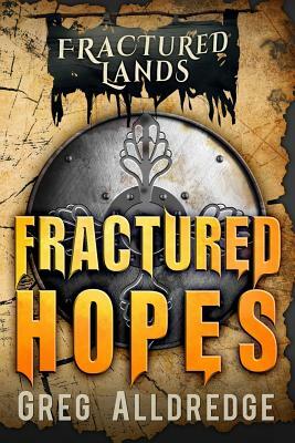 Fractured Hopes: A Dark Fantasy by Greg Alldredge