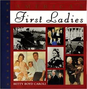 America's First Ladies by Betty Boyd Caroll