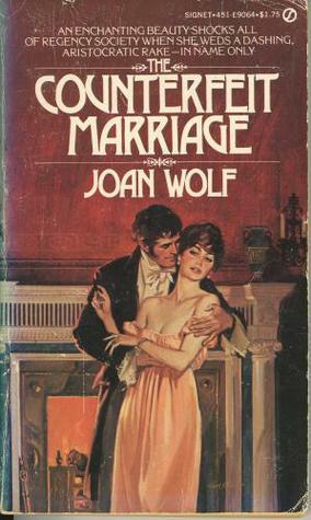 The Counterfeit Marriage by Joan Wolf