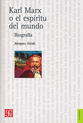 Karl Marx o el espíritu del mundo by Jacques Attali