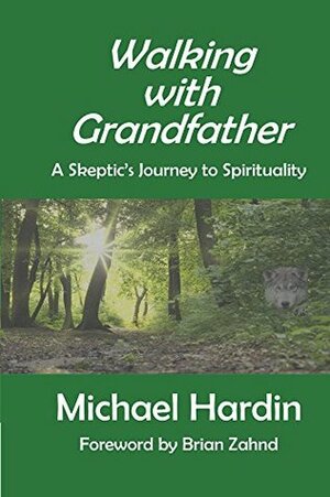 Walking with Grandfather by Brian Zahnd, Michael Hardin