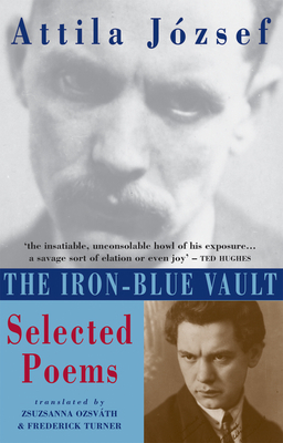 The Iron-Blue Vault: Selected Poems by Attila József