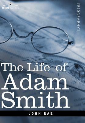 Life of Adam Smith by John Rae