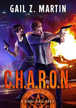 C.H.A.R.O.N. by Gail Z. Martin