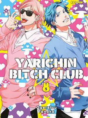 Yarichin Bitch Club 5 by Ogeretsu Tanaka