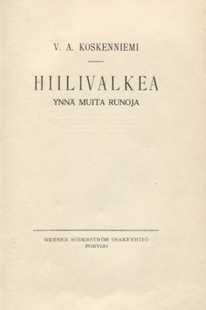 Hiilivalkea ynnä muita runoja by V.A. Koskenniemi