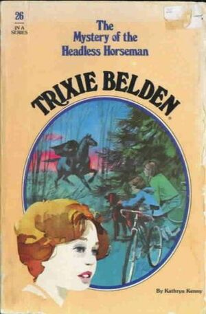 Trixie Belden and the Mystery of the Headless Horseman by Kathryn Kenny