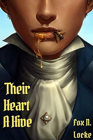 Their Heart A Hive by Fox N. Locke