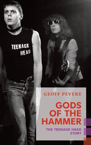 Gods of the Hammer: The Teenage Head Story (Exploded Views) by Geoff Pevere