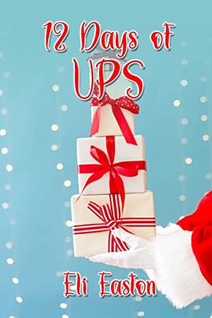 12 Days of UPS by Eli Easton