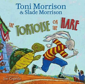 The Tortoise or the Hare by Toni Morrison, Slade Morrison