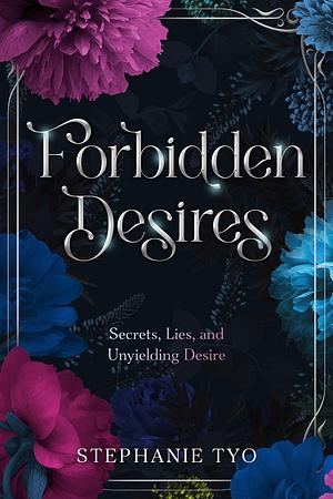 Forbidden Desires by Stephanie Tyo