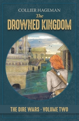 The Drowned Kingdom: The Dire Wars Volume 2 by 