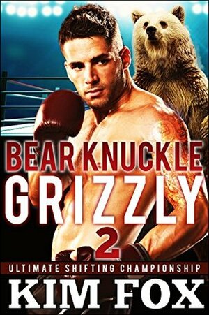Bare Knuckle Grizzly by Kim Fox