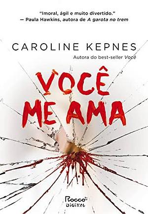 Você me ama by Caroline Kepnes