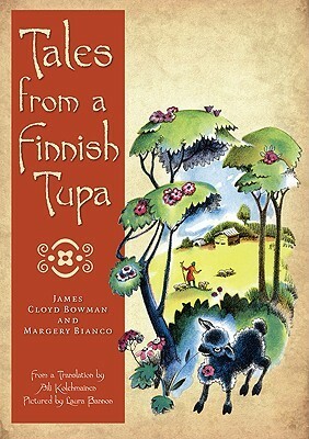 Tales from a Finnish Tupa by Aili Kolehmainen, James Cloyd Bowman, Margery Williams Bianco, Laura Bannon