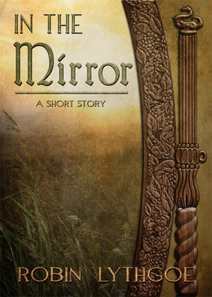 In the Mirror by Robin Lythgoe