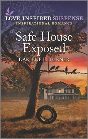 Safe House Exposed by Darlene L. Turner