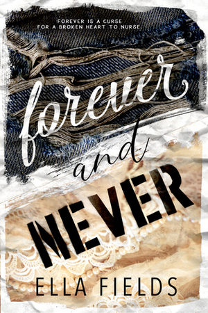 Forever and Never by Ella Fields