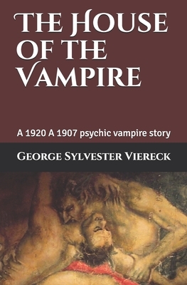 The House of the Vampire: (Illustration) by George Sylvester Viereck