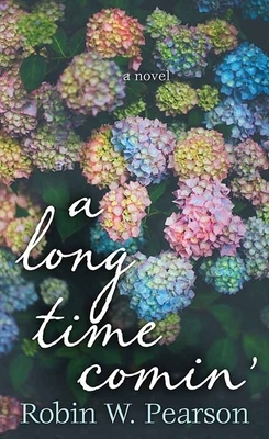 A Long Time Comin' by Robin W. Pearson