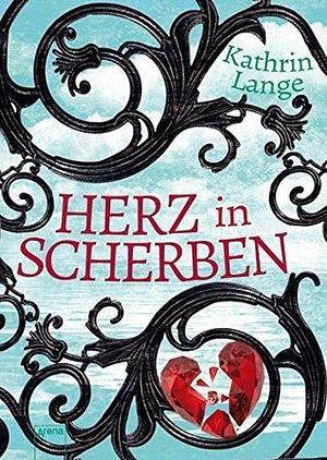 Herz in Scherben by Kathrin Lange, Kathrin Lange