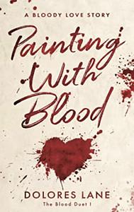 Painting with Blood by Dolores Lane