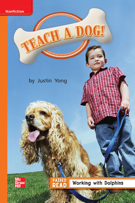 Reading Wonders Leveled Reader Teach a Dog!: Approaching Unit 4 Week 5 Grade 1 by 