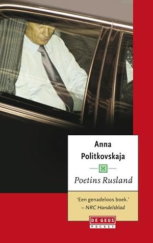 Poetins Rusland by Anna Politkovskaya