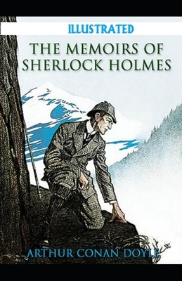 The Memoirs of Sherlock Holmes Illustrated by Arthur Conan Doyle