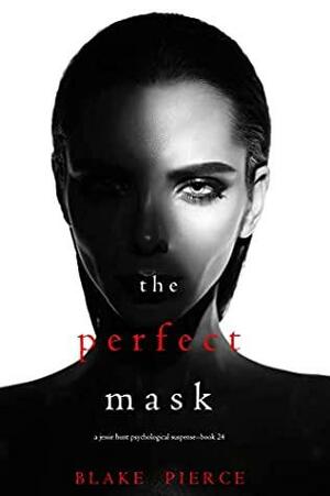 The Perfect Mask by Blake Pierce