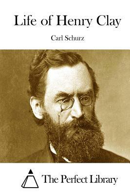 Life of Henry Clay by Carl Schurz