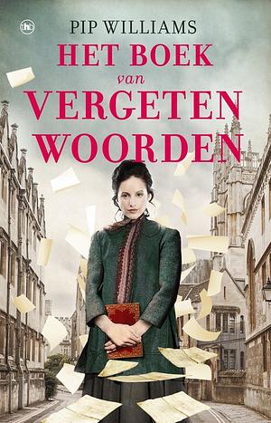 Het boek van vergeten woorden by Pip Williams