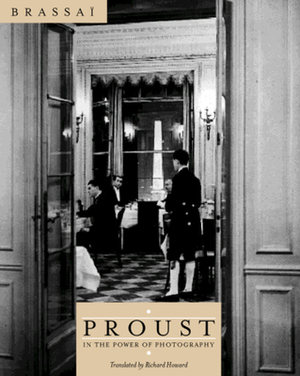 Proust in the Power of Photography by Brassaï